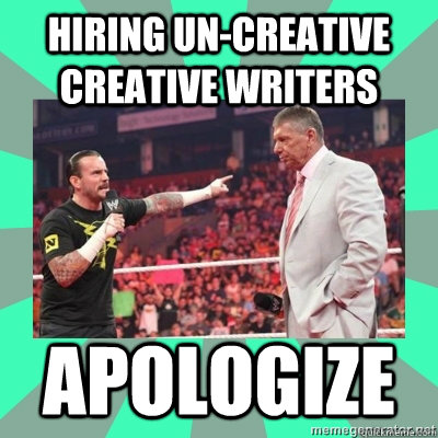 Hiring Un-Creative Creative Writers apologize   Cm Punk Apologize