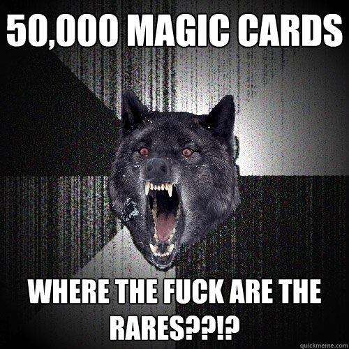 50,000 Magic Cards Where the fuck are the rares??!?  Insanity Wolf