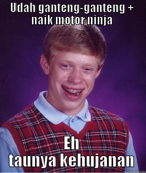 UDAH GANTENG-GANTENG + NAIK MOTOR NINJA EH TAUNYA KEHUJANAN Bad Luck Brian
