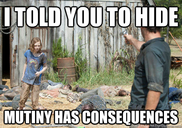 I told you to hide  Mutiny has consequences  Walking Dead Sophia