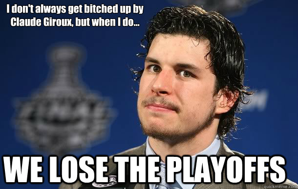 I don't always get bitched up by 
Claude Giroux, but when I do... WE LOSE THE PLAYOFFS - I don't always get bitched up by 
Claude Giroux, but when I do... WE LOSE THE PLAYOFFS  Sidney Crosby Playoff Beard