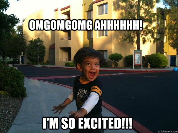 omgomgomg ahhhhhh! I'm so excited!!! - omgomgomg ahhhhhh! I'm so excited!!!  So Excited