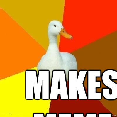 Makes Meme I have a 