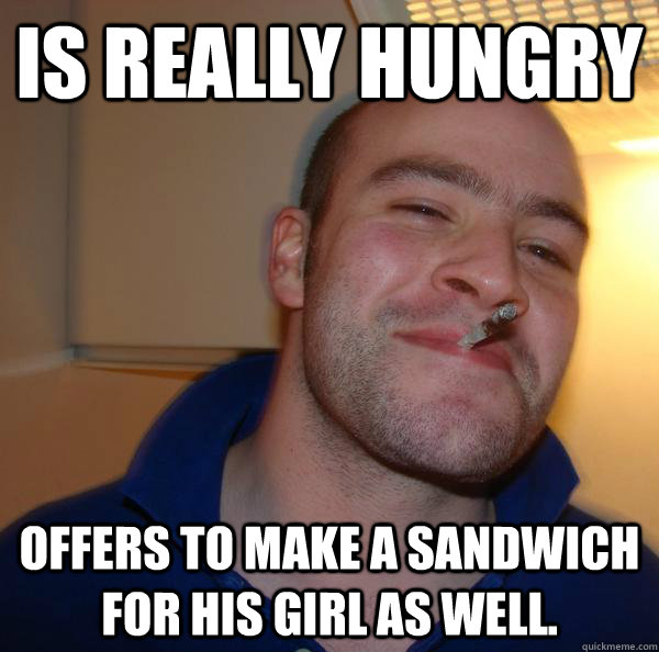 Is Really Hungry Offers to make a sandwich for his girl as well. - Is Really Hungry Offers to make a sandwich for his girl as well.  Misc