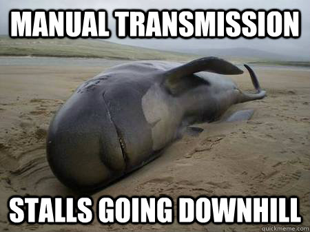 Manual Transmission stalls going downhill - Manual Transmission stalls going downhill  Fail Whale
