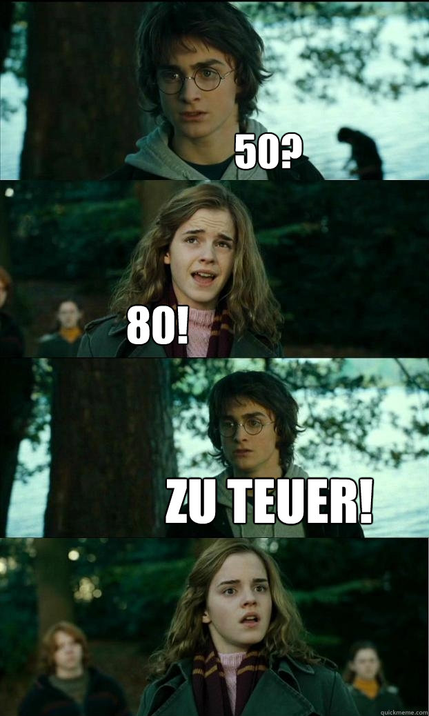 50? 80! zu teuer!  Horny Harry