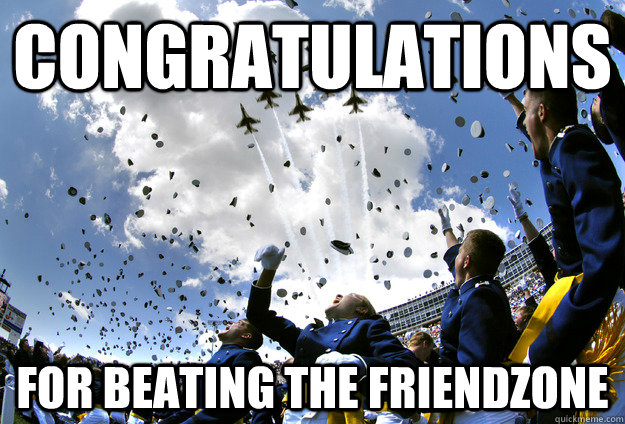 Congratulations For beating the friendzone - Congratulations For beating the friendzone  Friendzone Success