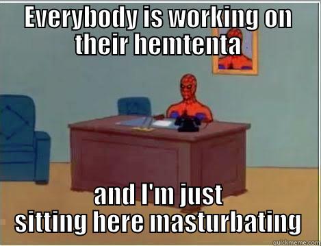 EVERYBODY IS WORKING ON THEIR HEMTENTA AND I'M JUST SITTING HERE MASTURBATING Spiderman Desk