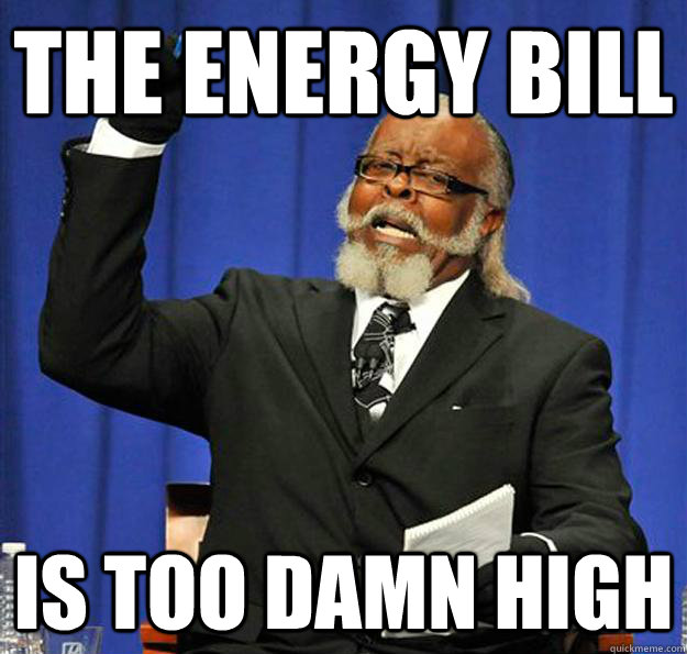 The energy bill Is too damn high  Jimmy McMillan