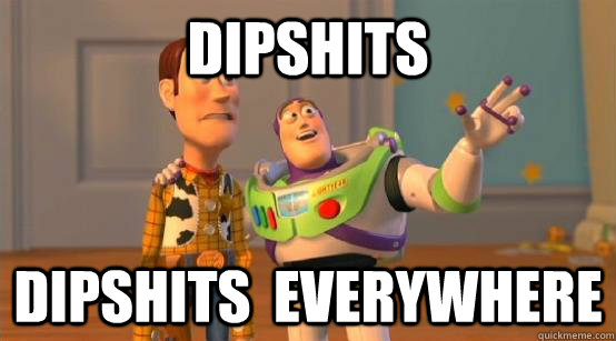 dipshits dipshits  everywhere - dipshits dipshits  everywhere  Buzz Glitter