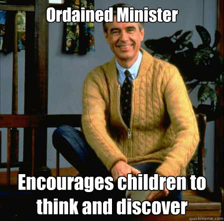 Ordained Minister Encourages children to think and discover  