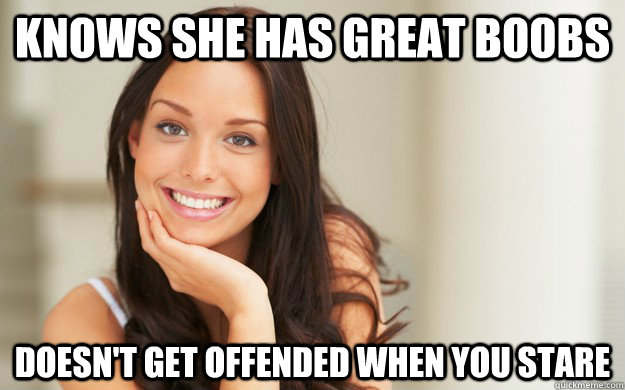 Knows she has great boobs doesn't get offended when you stare  Good Girl Gina