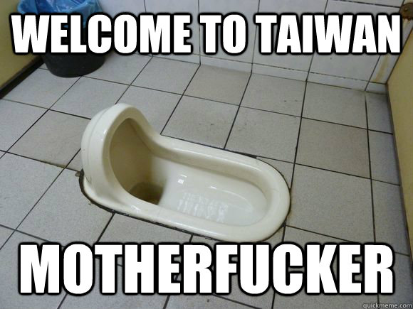 WELCOME TO TAIWAN MOTHERFUCKER  FUCK YOU TAIWAN