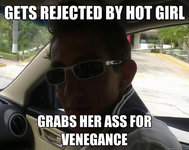 gets rejected by hot girl grabs her ass for venegance  