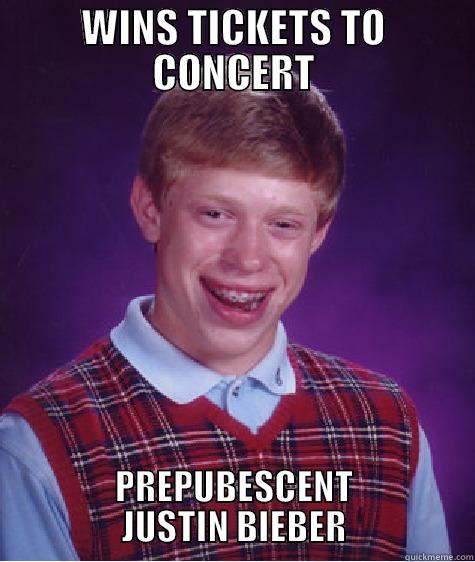 WINS TICKETS TO CONCERT PREPUBESCENT JUSTIN BIEBER Bad Luck Brian