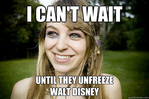 I can't wait until they unfreeze 
walt disney  