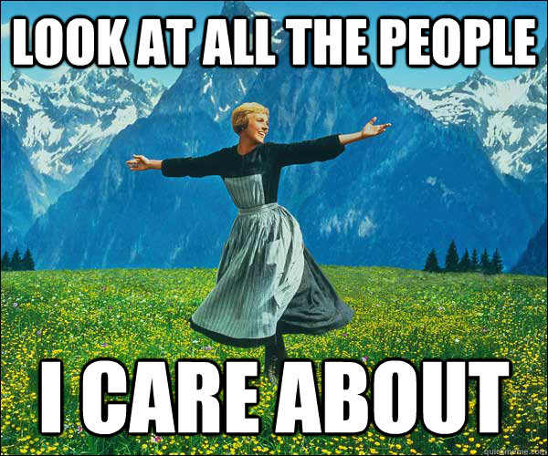 Look at all the people I care about  Look At All The Fucks I Give