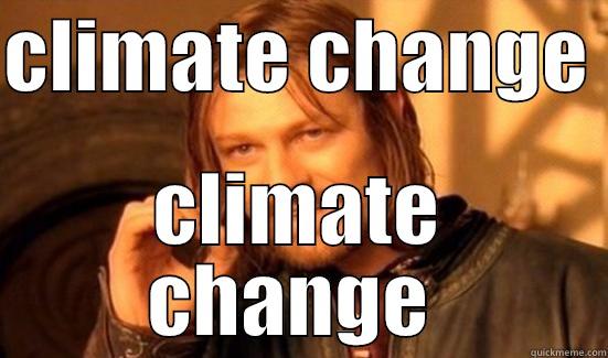 CLIMATE CHANGE  CLIMATE CHANGE  Boromir