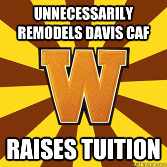 unnecessarily remodels davis caf raises tuition  