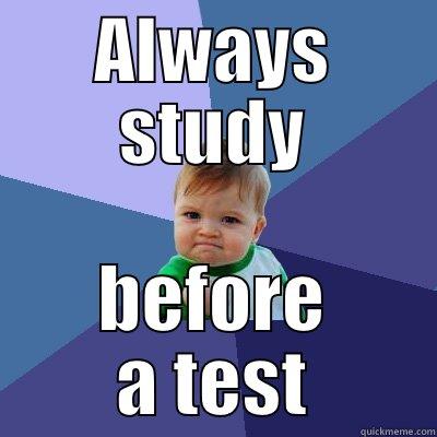ALWAYS STUDY BEFORE A TEST Success Kid