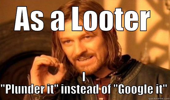 AS A LOOTER I 