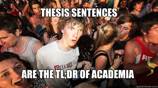 Thesis sentences Are the TL;DR of academia   Sudden Clarity Clarence
