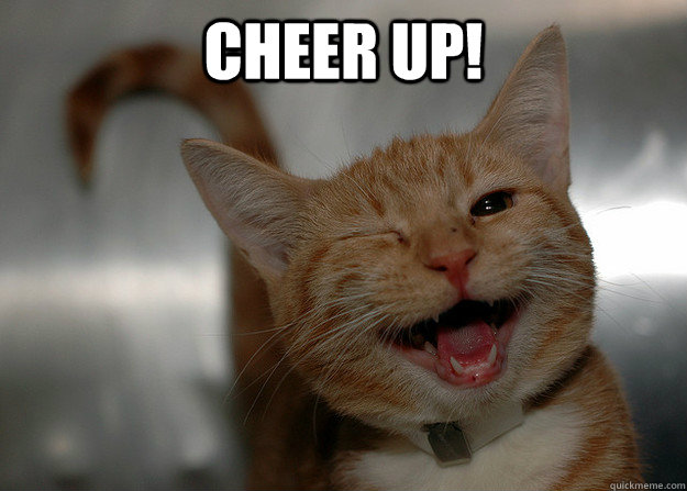 Cheer Up!  - Cheer Up!   Cheer up Cat