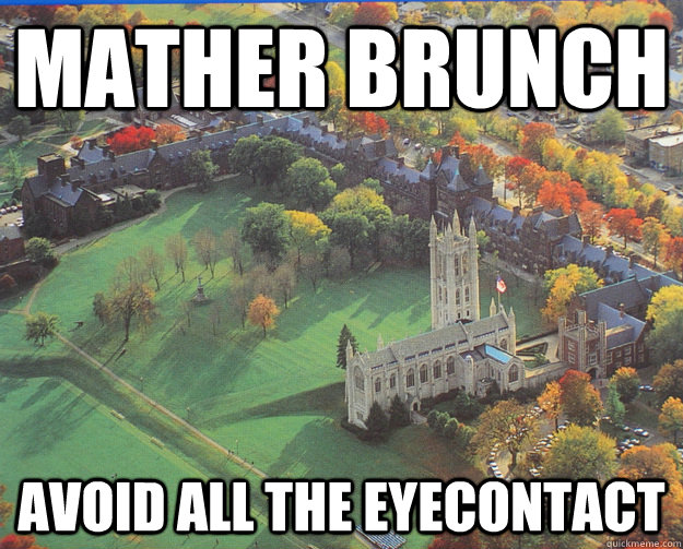 mather brunch avoid all the eyecontact - mather brunch avoid all the eyecontact  TrinColl