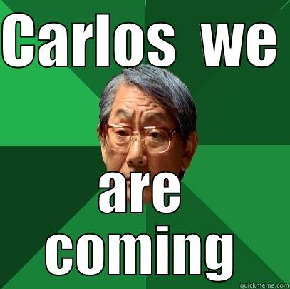 CARLOS  WE  ARE COMING High Expectations Asian Father