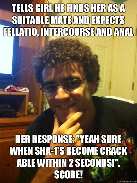 Tells girl he finds her as a suitable mate and expects fellatio, intercourse and anal Her response: 