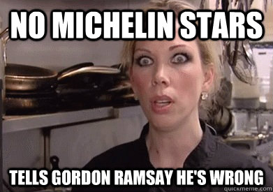 no michelin stars tells gordon ramsay he's wrong - no michelin stars tells gordon ramsay he's wrong  Crazy Amy