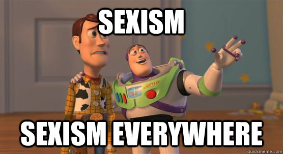 Sexism Sexism everywhere  Toy Story Everywhere