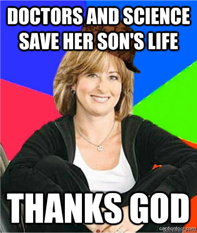 Doctors and science save her son's life Thanks God  