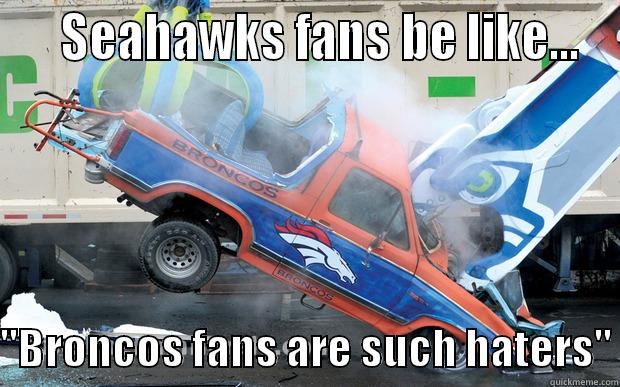    SEAHAWKS FANS BE LIKE...  