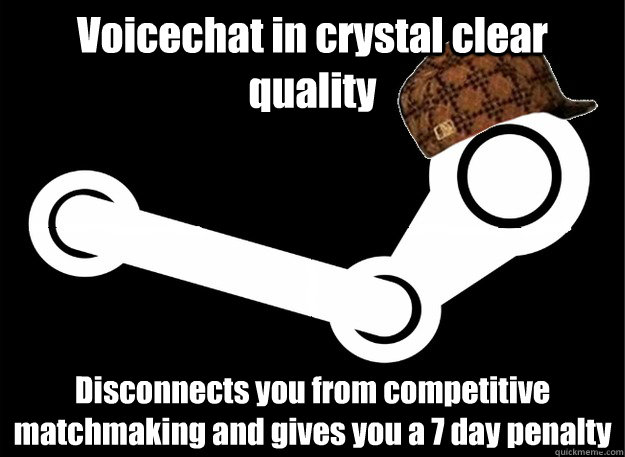 Voicechat in crystal clear quality Disconnects you from competitive matchmaking and gives you a 7 day penalty - Voicechat in crystal clear quality Disconnects you from competitive matchmaking and gives you a 7 day penalty  Misc