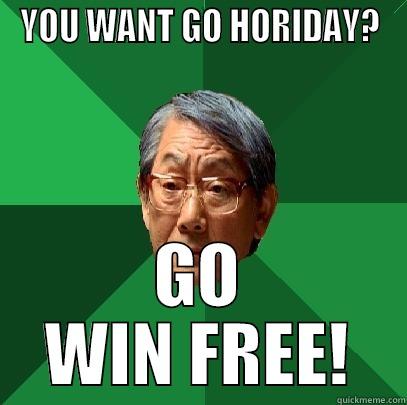 YOU WANT GO HORIDAY? GO WIN FREE! High Expectations Asian Father
