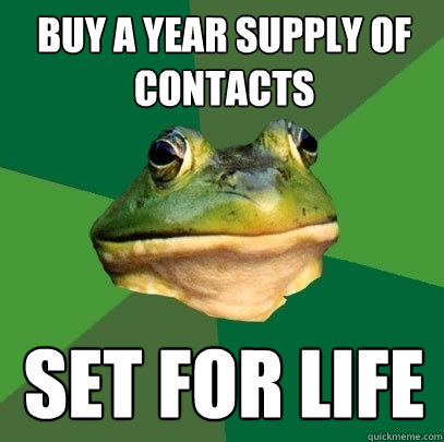 Buy a year supply of contacts set for life  Foul Bachelor Frog