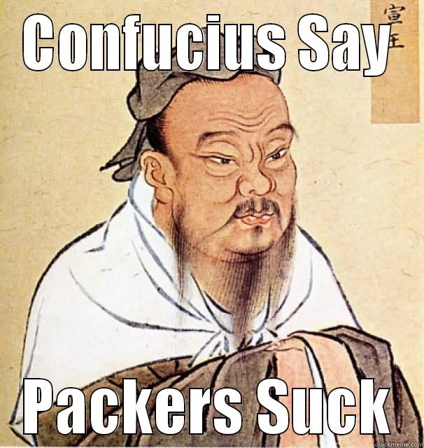 CONFUCIUS SAY PACKERS SUCK Misc