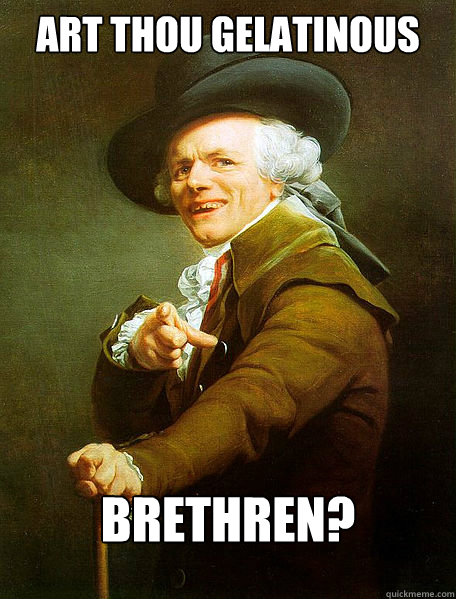 Art Thou Gelatinous Brethren?  Joseph Decreaux