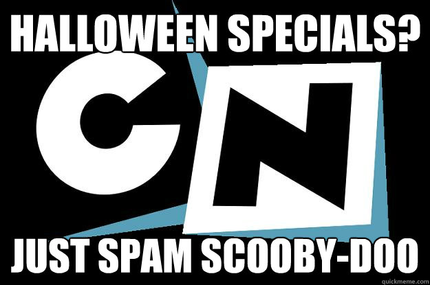 Halloween specials? Just spam scooby-doo  