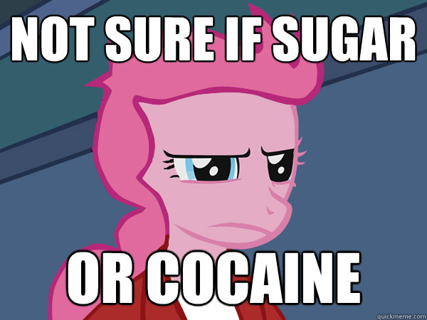 Not sure if sugar or cocaine - Not sure if sugar or cocaine  Pinkie Fry