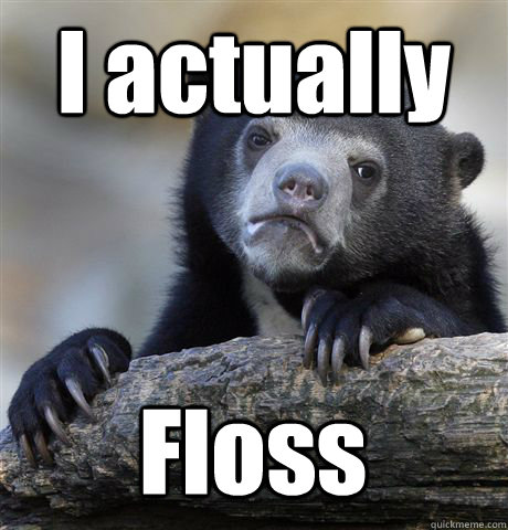 I actually Floss  Confession Bear