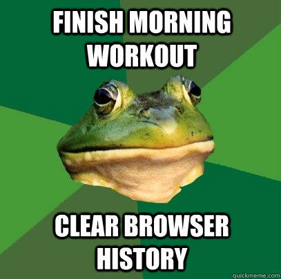 finish morning workout Clear browser history - finish morning workout Clear browser history  Foul Bachelor Frog