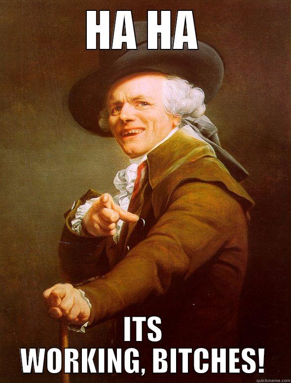 HA HA ITS WORKING, BITCHES! Joseph Ducreux