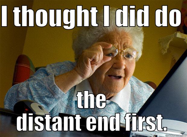 I THOUGHT I DID DO  THE DISTANT END FIRST. Grandma finds the Internet