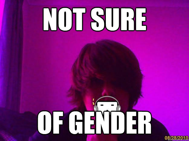 Not sure  of gender  Gender confused boy