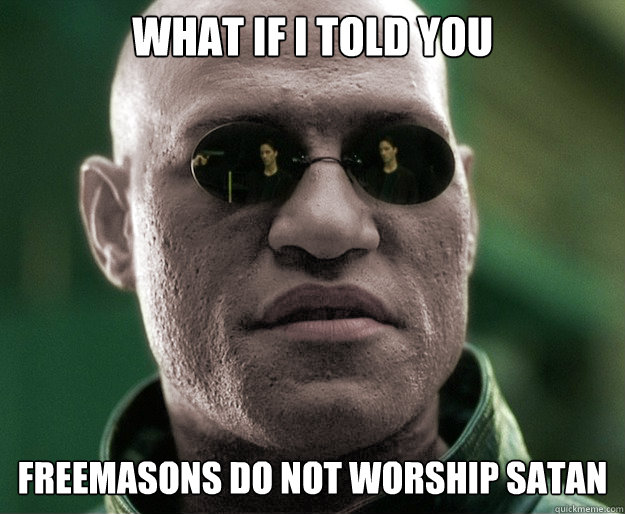 What if I Told You Freemasons do not worship Satan  White Morphius
