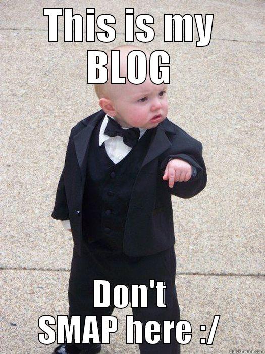 Don't spam - THIS IS MY BLOG DON'T SPAM HERE :/ Baby Godfather