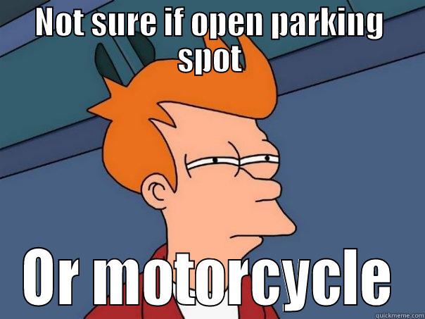 NOT SURE IF OPEN PARKING SPOT OR MOTORCYCLE Futurama Fry