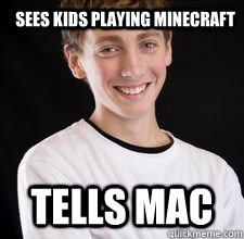 Sees Kids Playing Minecraft Tells Mac  High School Freshman